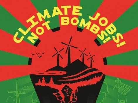 Climate jobs not bombs!