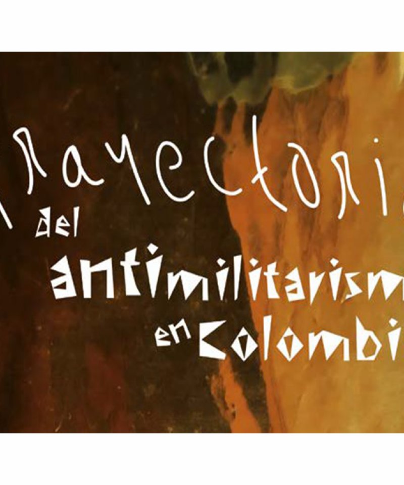 Portada Trayectoria del Antimilitarismo en Colombia