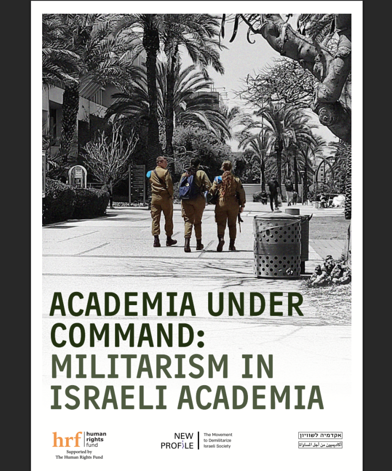 Cover page of the report Academia under Command: Militarism in Israeli Academia